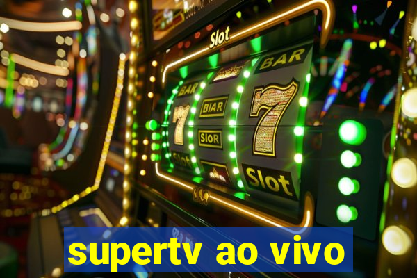 supertv ao vivo